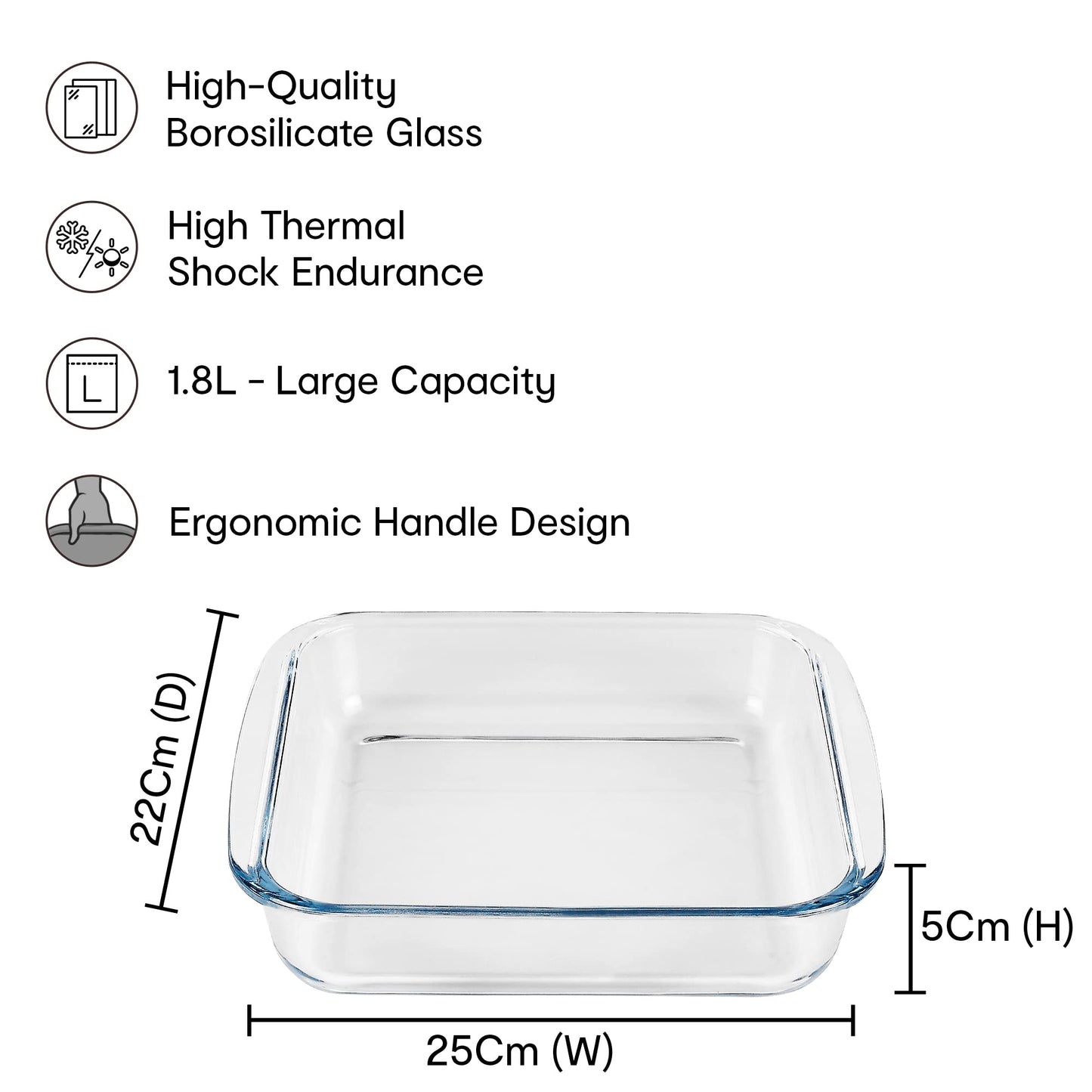 Square Baking Dish - Borosilicate, Dishwasher & Microwave Safe | 1 Piece | 1.8L Capacity | 25 x 22 x 5 cm